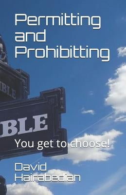 Permitting and Prohibitting: You get to choose! by Gay, Jeff