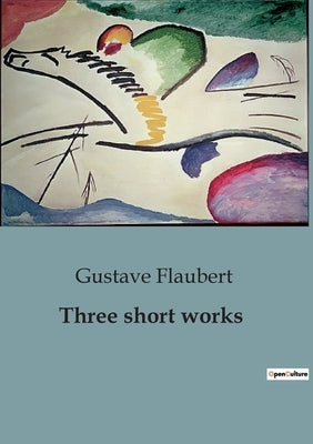 Three short works by Flaubert, Gustave