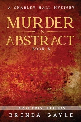 Murder in Abstract: Large Print by Gayle, Brenda