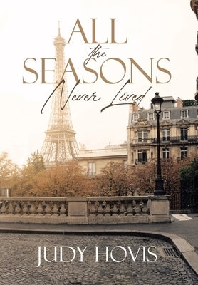 All the Seasons Never Lived by Hovis, Judy