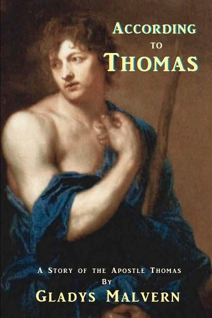According to Thomas: A Story of the Apostle Thomas by Conners, Shawn