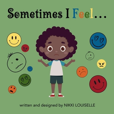 Sometimes I Feel... by Louiselle, Nikki
