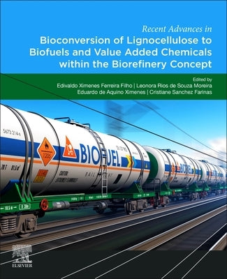 Recent Advances in Bioconversion of Lignocellulose to Biofuels and Value Added Chemicals Within the Biorefinery Concept by Ferreira Filho, Edivaldo Ximenes