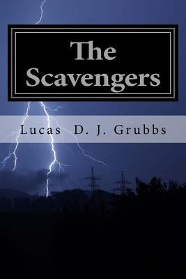 The Scavengers by Grubbs, Lucas D.