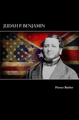 Judah P. Benjamin by Butler, Pierce