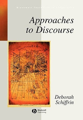 Approaches to Discourse: Language as Social Interaction by Schiffrin, Deborah
