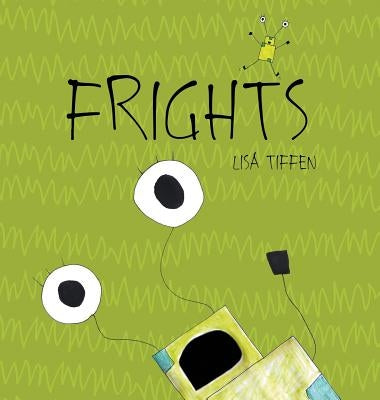 Frights by Tiffen, Lisa