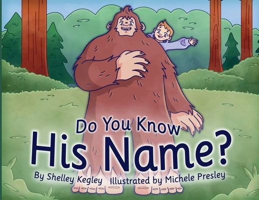 Do You Know His Name? by Kegley, Shelley