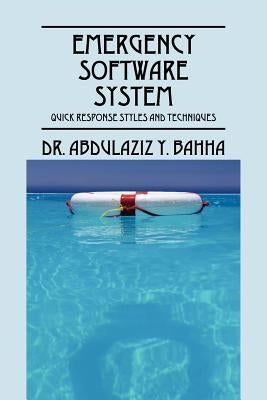 Emergency Software System: Quick Response Styles and Techniques by Bahha, Abdulaziz