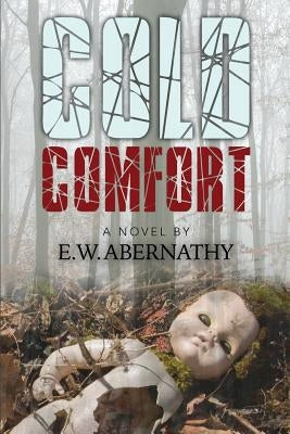 Cold Comfort by Abernathy, E. W.