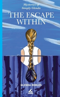 The Escape Within by Robles, Glenda