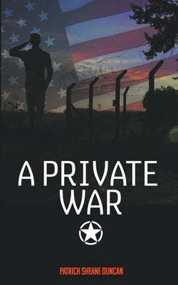 A Private War by Duncan, Patrick Sheane