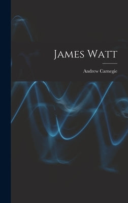 James Watt by Carnegie, Andrew