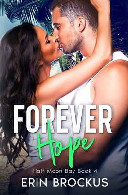 Forever Hope: Half Moon Bay Book 4 by Brockus, Erin