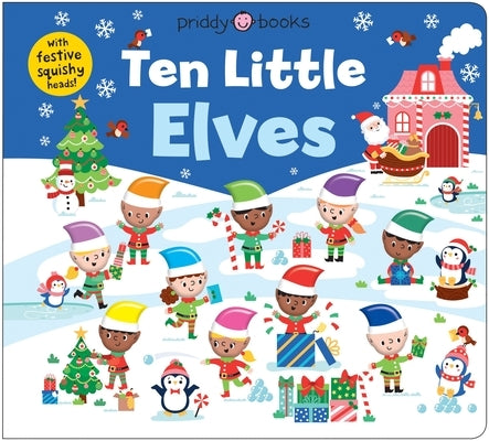 Ten Little Elves (Little Squishies) by Priddy Books