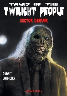 Tales of the Twilight People: Doctor Despair by Agapit, Marc