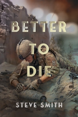 Better to Die by Smith, Steve