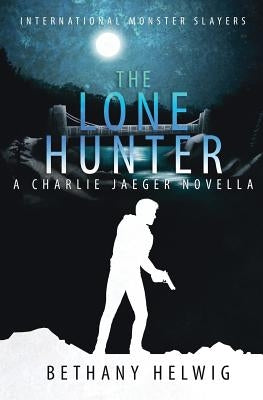 The Lone Hunter by Helwig, Bethany