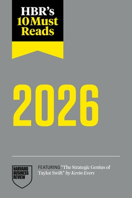 Hbr's 10 Must Reads 2026: The Definitive Management Ideas of the Year from Harvard Business Review (Featuring the Strategic Genius of Taylor Swift by by Review, Harvard Business
