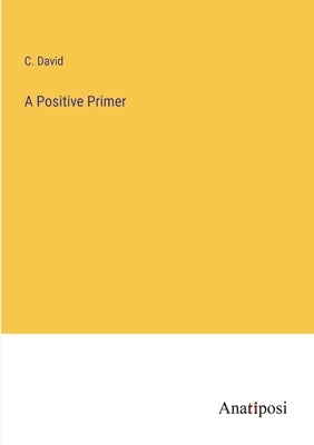 A Positive Primer by David, C.