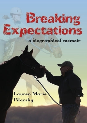 Breaking Expectations by Filarsky, Lauren Marie