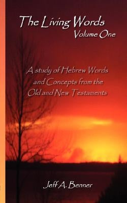 The Living Words-Volume 1 by Benner, Jeff