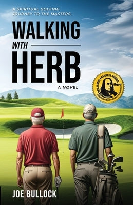Walking with Herb: A Spiritual Golfing Journey to the Masters by Bullock, Joe S.