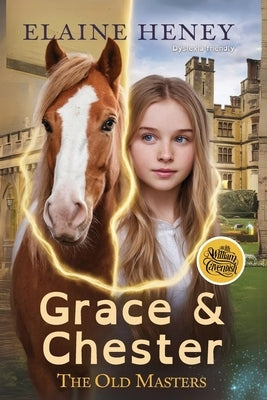 Grace & Chester with William Cavendish - The Old Masters (Dyslexia friendly) by Heney, Elaine