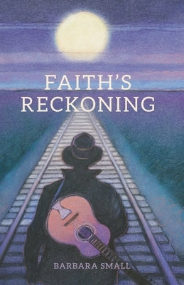 Faith's Reckoning by Small, Barbara