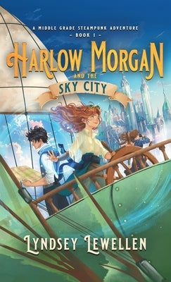 Harlow Morgan and the Sky City by Lewellen, Lyndsey