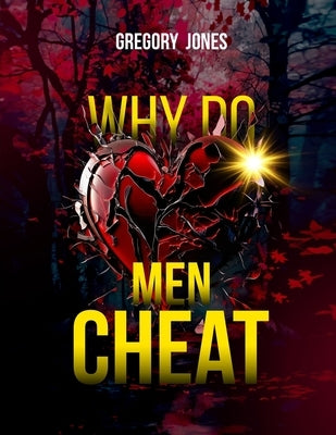 Why Do Men Cheat by Jones, Gregory