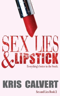 Sex, Lies & Lipstick by Calvert, Kris