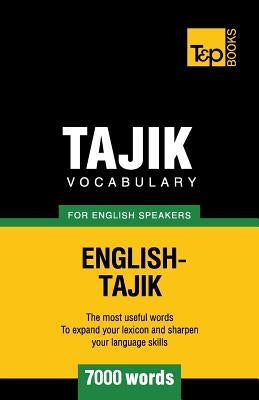 Tajik vocabulary for English speakers - 7000 words by Taranov, Andrey