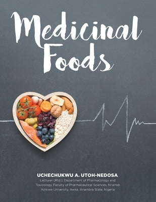 Medicinal Foods by Anastasia Utoh-Nedosa Lecturer (Rtd ) de