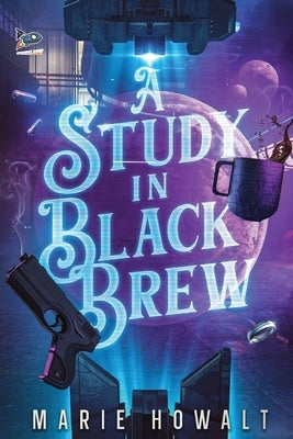 A Study in Black Brew by Howalt, Marie