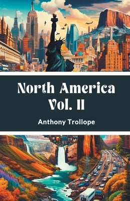 North America Vol. II by Trollope, Anthony