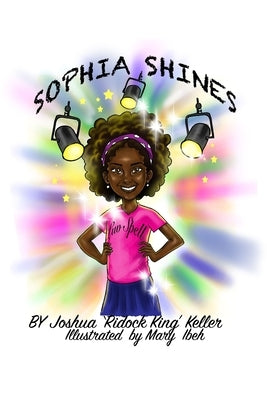 Sophia Shines by Keller, Joshua Ridock King