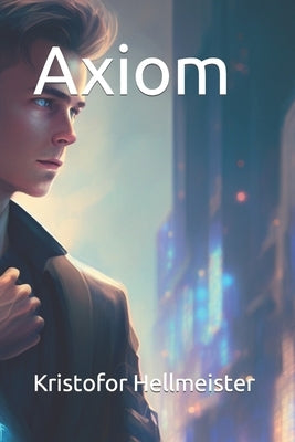 Axiom by Hellmeister, Kristofor