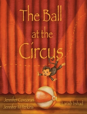 The Ball at the Circus by Corcoran, Jennifer