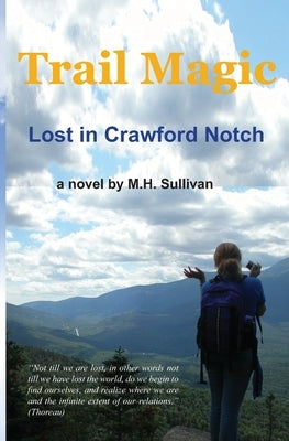 Trail Magic: Lost in Crawford Notch by Sullivan, M. H.