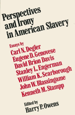 Perspectives and Irony in American Slavery by Owens, Harry P.