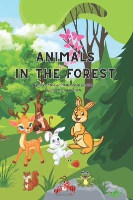 Animals in the Forest: Early Learning Language book (English, Spanish, and French) by Haniff, Bibi