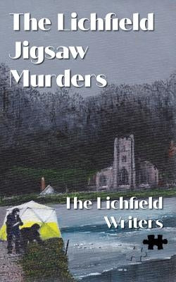 The Lichfield Jigsaw Murders by Lichfield Writers