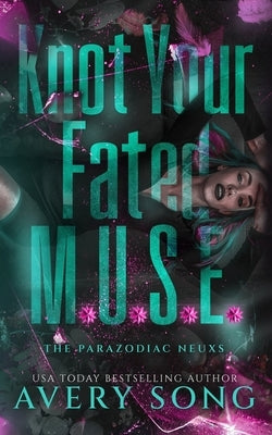 Knot Your Fated M.U.S.E.: A Dark Age-Gap Contemporary Omegaverse by Song, Avery