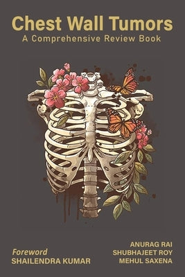 Chest Wall Tumors: A Comprehensive Review Book by Roy, Shubhajeet