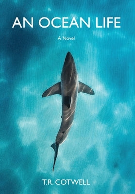 An Ocean Life by Cotwell, T. R.
