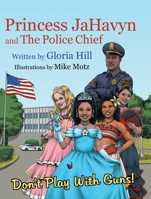 Princess JaHavyn and The Police Chief by Hill, Gloria