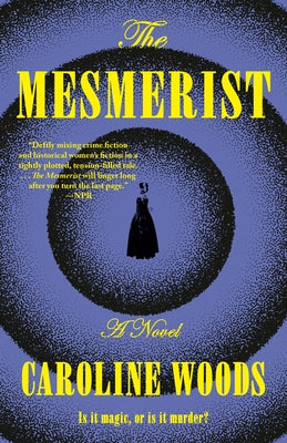 The Mesmerist by Woods, Caroline
