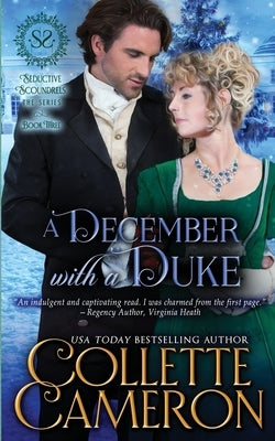 A December with a Duke: A Sensual Marriage of Convenience Regency Historical Romance Adventure by Cameron, Collette