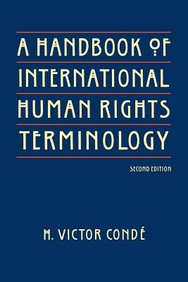 A Handbook of International Human Rights Terminology, Second Edition by Conde, H. Victor